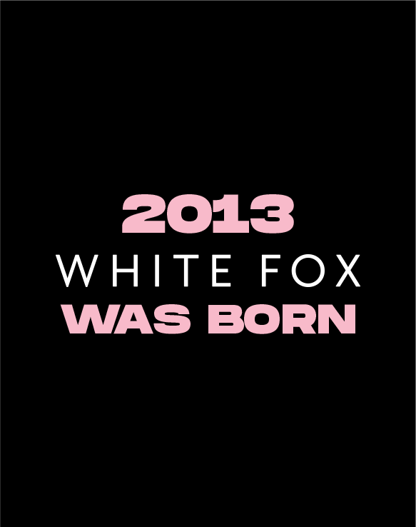 White Fox Was Born in 2013.