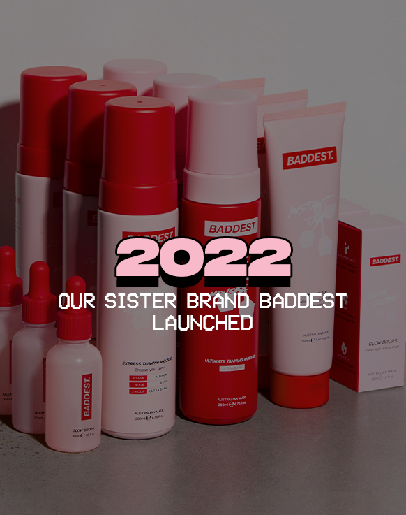 Our sister brand Baddest launched in 2022.