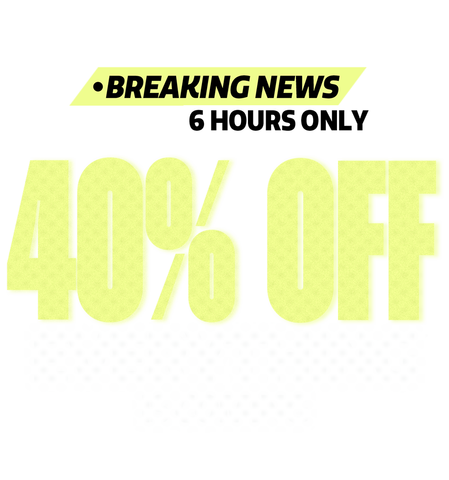 Breaking news. 40% Off Everything* is coming. 6 hours only. *T&Cs apply.